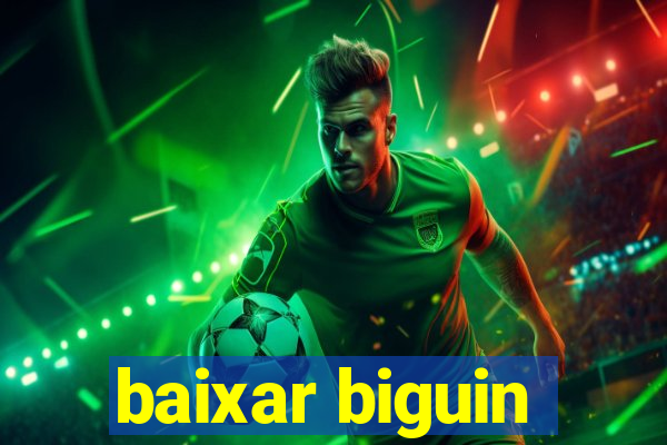 baixar biguin